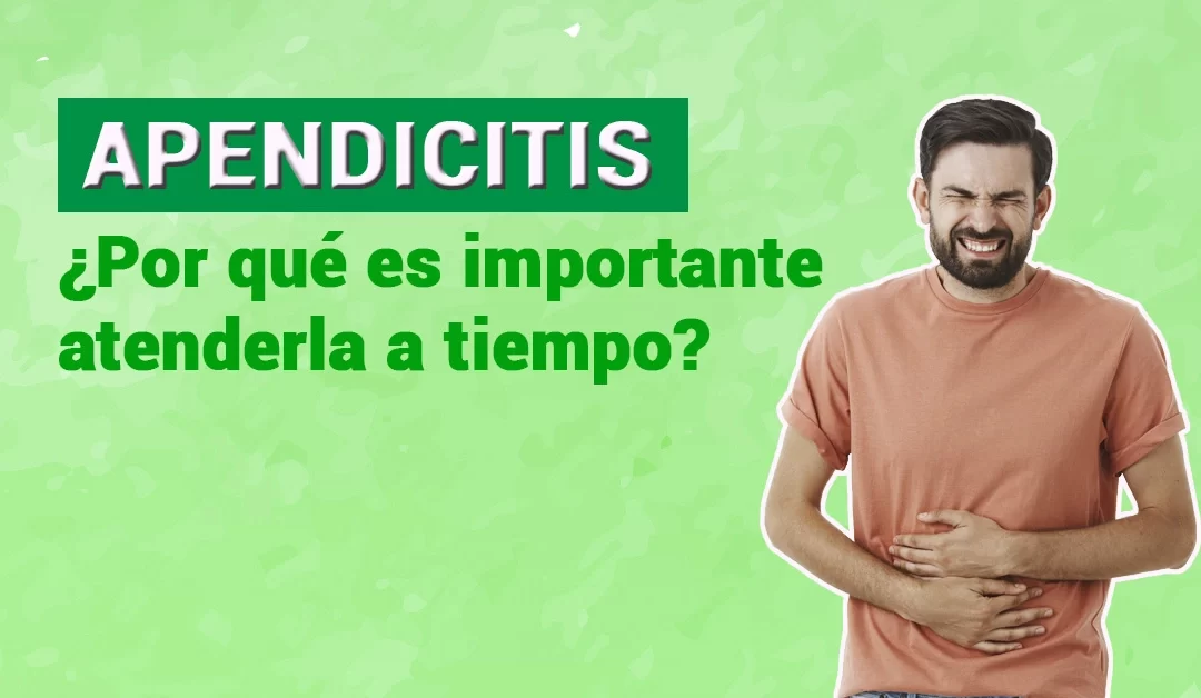 Apendicitis: ¿Por qué es importante atenderla a tiempo?